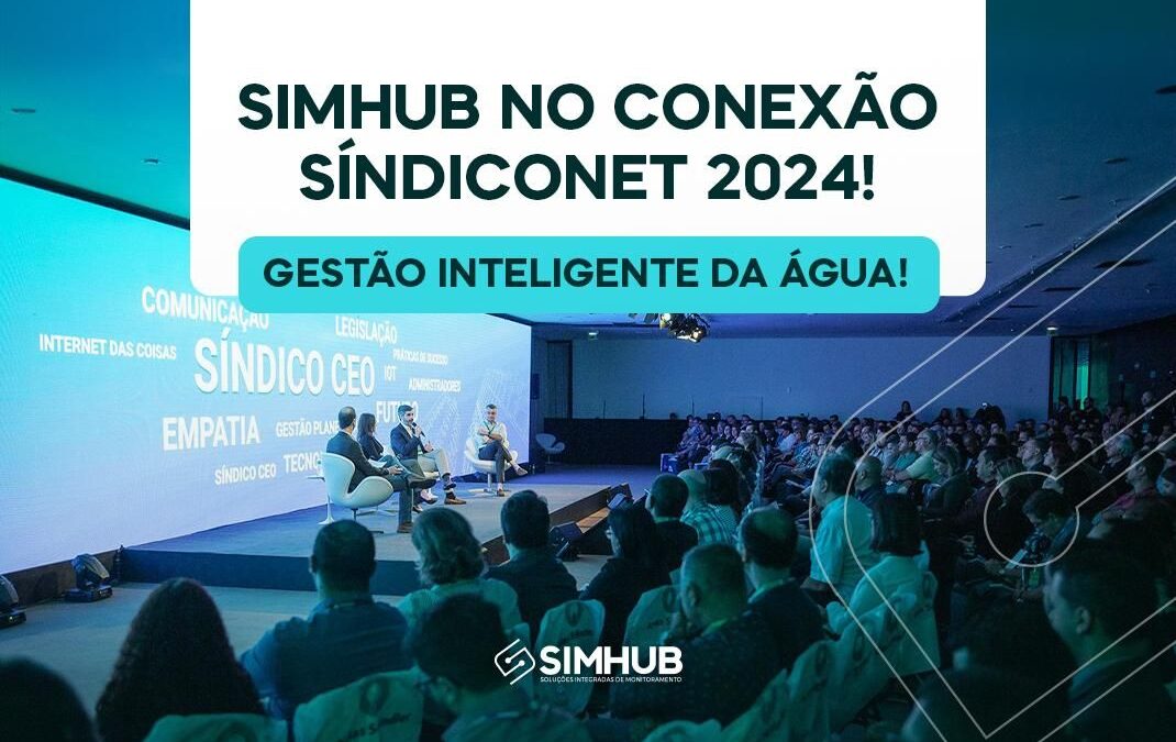 SIMHUB no Conexão 2024, da SíndicoNet! Gestão inteligente da água!