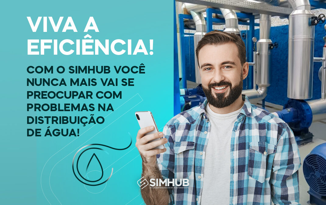 Viva a Eficiência! Com o SIMHUB Você Nunca Mais Vai se Preocupar com Problemas na Distribuição de Água!