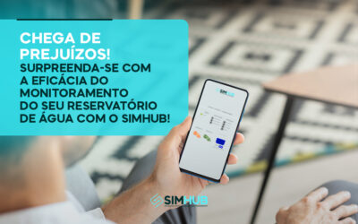 Chega de Prejuízos! Surpreenda-se com a Eficácia do Monitoramento do Seu Reservatório de Água com o SIMHUB!
