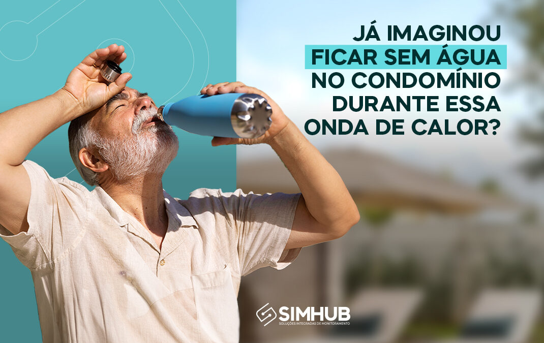 Já Imaginou Ficar Sem Água no Condomínio Durante Essa Onda de Calor?