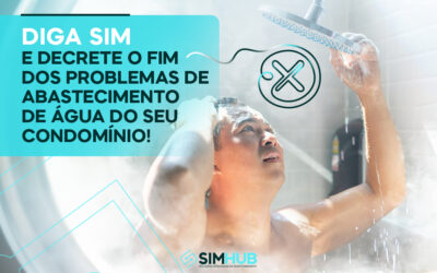 Diga SIM e Decrete o Fim dos Problemas de Abastecimento de Água do Seu Condomínio!